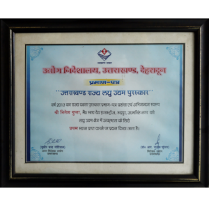 Uttarakhand State Small Enterprise Award) for the year 2013 Satydev Industries