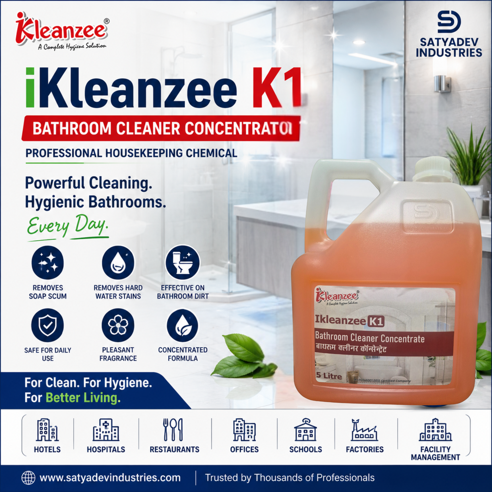 iKleanzee K1 Bathroom Cleaning liquid Concentrate by Satyadev Industries, a professional housekeeping chemical for cleaning bathroom tiles, wash basins, sanitary ware, chrome fittings and commercial washrooms in hotels, hospitals, offices and facility management companies.